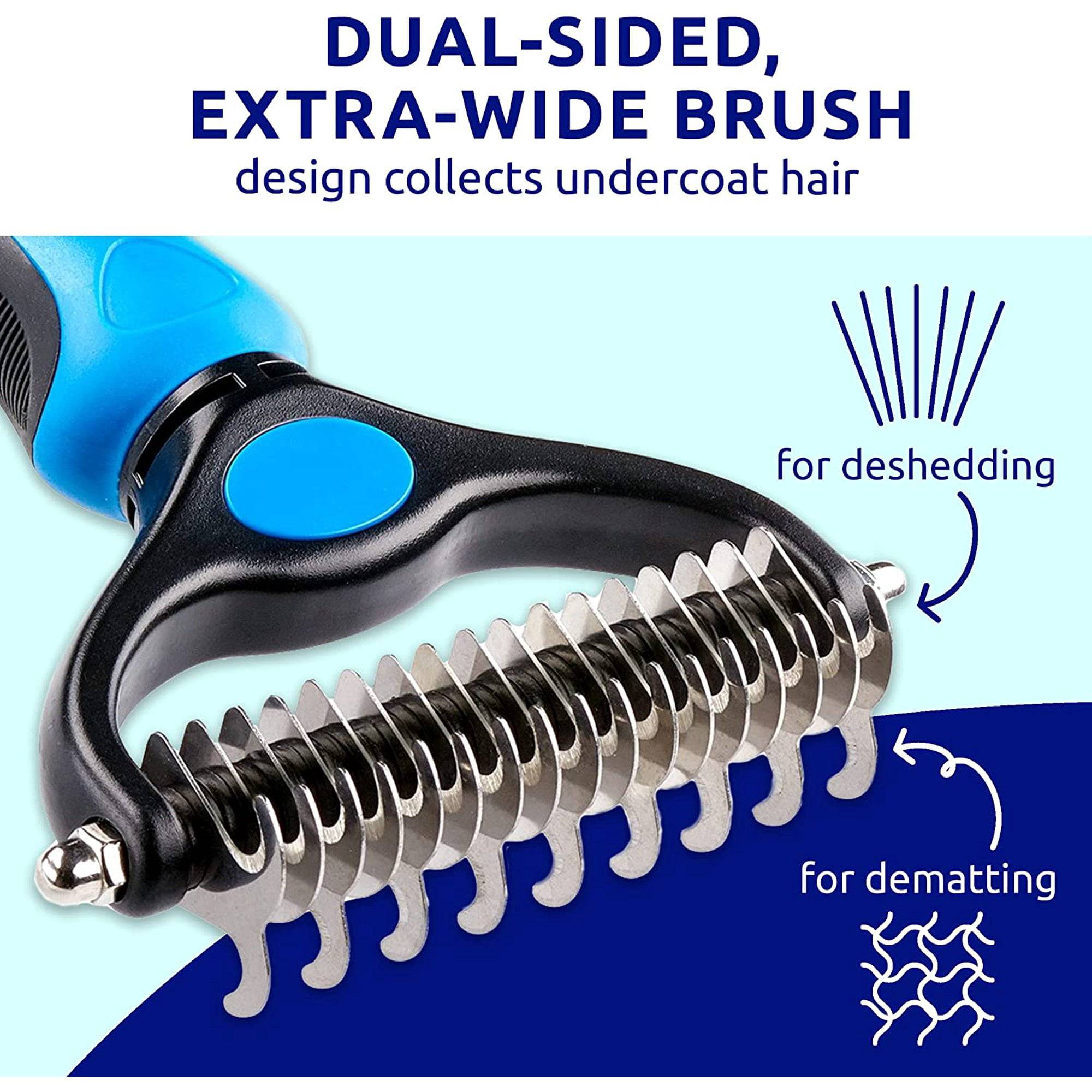 QSCQ Pet Dematting Comb Grooming Undercoat Rake 17+9 Teeth - Double Sided Designed, weight 0.47 lb .
You will be amazed at how much hair will come off after a single use imagine how your dog will love the new healthy and shiny coat after having a grooming session with our grooming tool.shedding brush. Our undercoat rake dramatically reduces shedding by up to 90% after just 1 short session. Perfect for matted, heavy shedding undercoats and extra fur. This is the perfect pet brush for daily deshedding.
Benefits from our grooming brush: Multi-purpose grooming tool - dual head design -the 9 teeth dematting side is perfect for removing mats, tangles, and knots, and the 17 teeth deshedding side is best suited for thinning and de-shedding loose hair. Stop pulling the hair out - slightly sharpened blades smoothly cut through the toughest mats. Reduce shedding regular brushing removes excess dead hair from your pet's undercoat, leaving you a clean and hair-free home. Safe for your furry friends - rounded ends teeth do not scratch or irritate the skin. Our dematting comb will leave your pet’s fur sleek, shiny and healthy, perfect for dogs, cats, horses, and rabbits with short, medium, and long coats.
Tips for Achieving the Best Grooming Results:
. Use the 9-teeth side to go over the coat a few times, until you’re pulling out less and less hair from the brush;
. Comb with the 17-teeth side to thin and de-shed undercoat and remove more loose hair;
. Pick out the small tangles or mats with our dog metal comb that the teeth can’t get through.