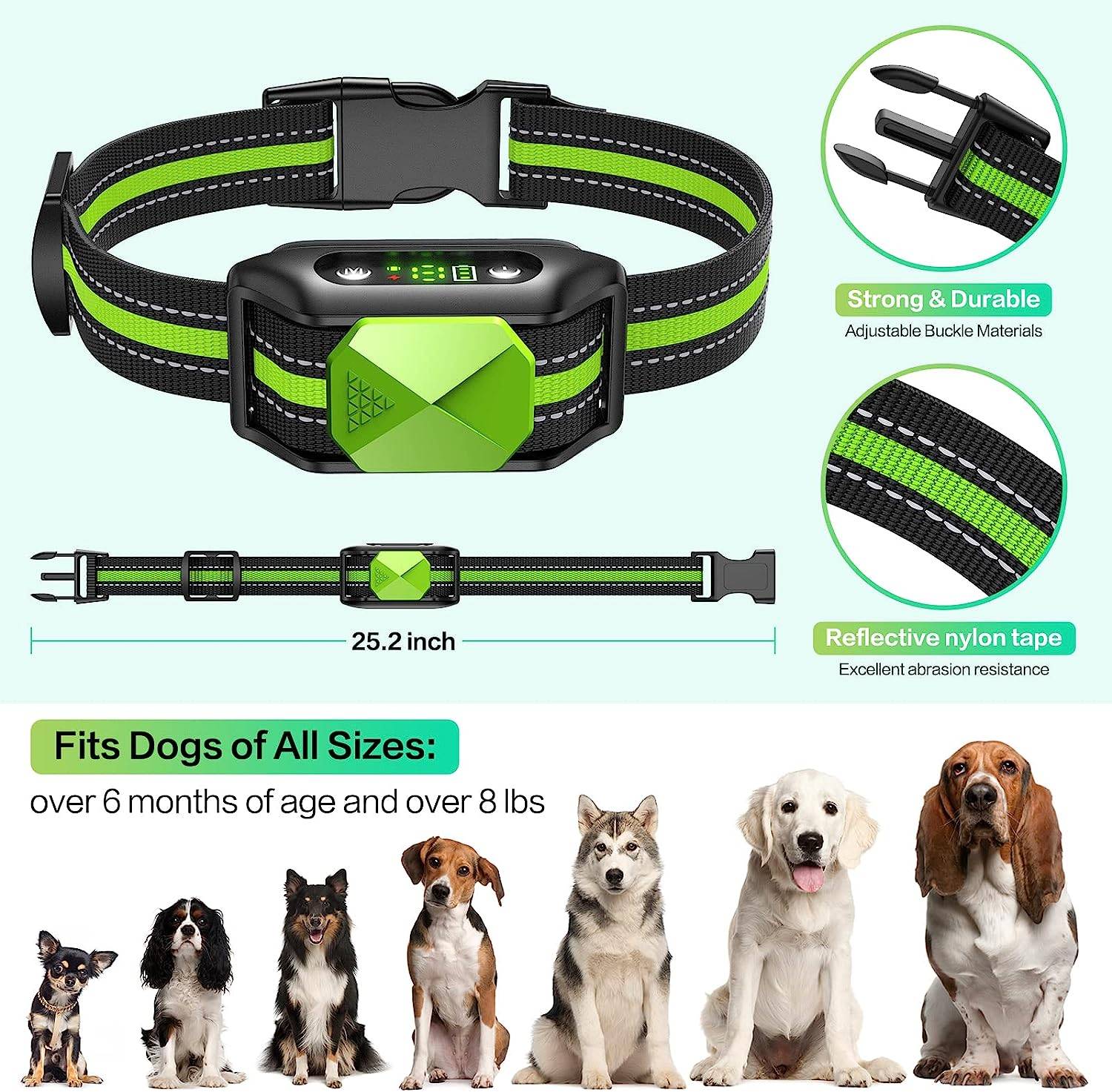 5 levels sensitivity adjustment, sound + vibration stop and anti-barking function.
The anti barking training shock Collar works in automatic mode, in which sounds and vibrations are combined to effectively and safely stop the barking. Useful when you are not at home and your dog stays alone.
Our rechargeable barking collar control device contains an integrated rechargeable battery, and can be fully charged in 2 hours for up to 15 days of work time. There are 3 green horizontal bars which shows the battery volume, easy to remind you to charge.
The bark collar is adjustable for dogs weighing 6 to 150 lbs with a neck size of 23.6 inches Max. Adjust the strap according to the size of your dog.